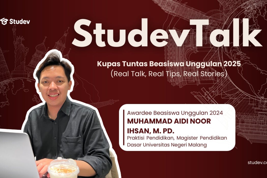 Kupas Tuntas Beasiswa Unggulan 2025 (Real Talk, Real Tips, Real Stories)