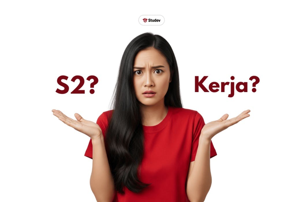 Galau Lanjut S2 Setelah Kerja? Baca Dulu 3 Alasan Kenapa Kamu Harus Mikir Matang-Matang!